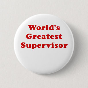 Worlds Greatest Supervisor 6 Cm Round Badge
