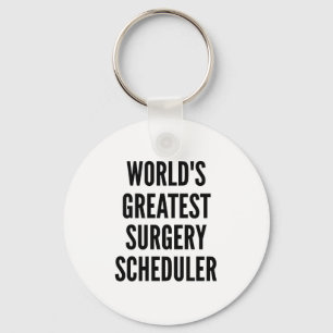Worlds Greatest Surgery Scheduler Key Ring