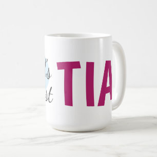 World's Greatest Tia (15 oz) Coffee Mug