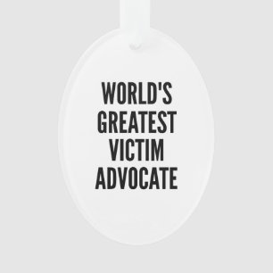 Worlds Greatest Victim Advocate Ornament
