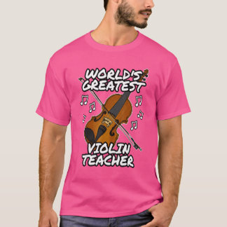 World's Greatest Violin Teacher  Violinist  String T-Shirt