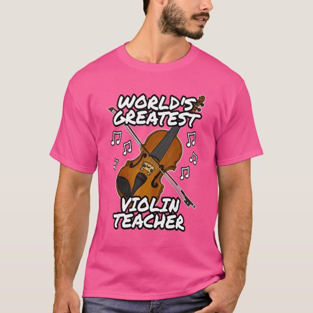 World's Greatest Violin Teacher  Violinist  String T-Shirt (Front)
