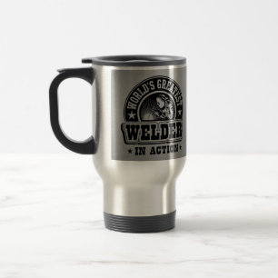 World's Greatest Welder In Action Travel Mug