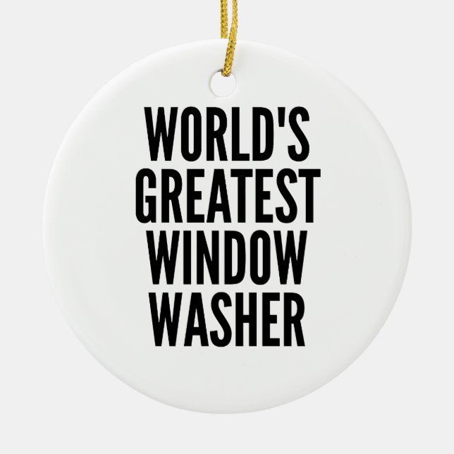 Worlds Greatest Window Washer Ceramic Tree Decoration (Front)