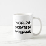"World's Greatest Wingman" Coffee Mug<br><div class="desc">"World's Greatest Wingman" makes a great gift!</div>