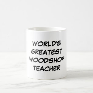 "World's Greatest Woodshop Teacher" Mug