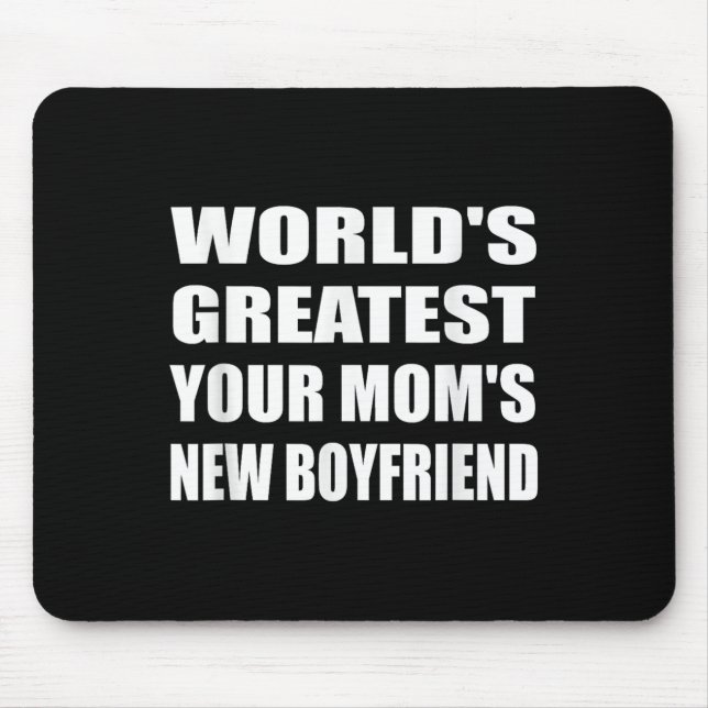 World's Greatest Your Mom's New Boyfriend Humor Sa Mouse Mat (Front)