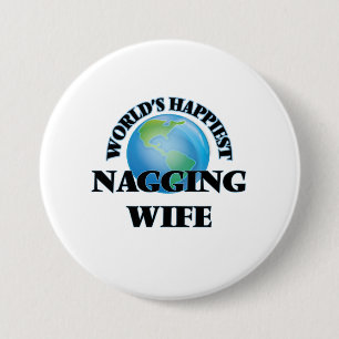 World's Happiest Nagging Wife 7.5 Cm Round Badge