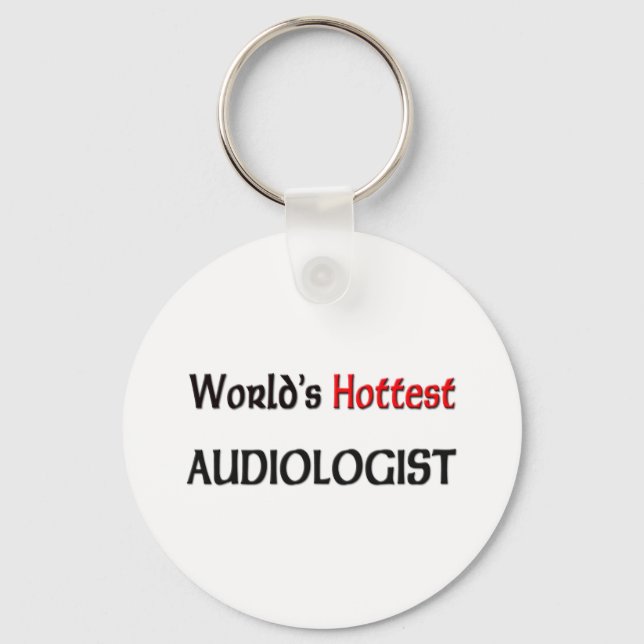 Worlds Hottest Audiologist Key Ring (Front)