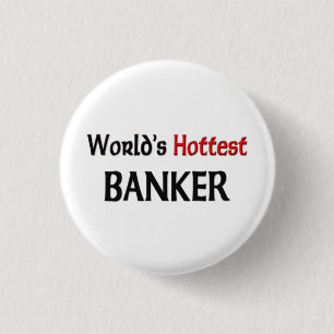 Worlds Hottest Banker 3 Cm Round Badge