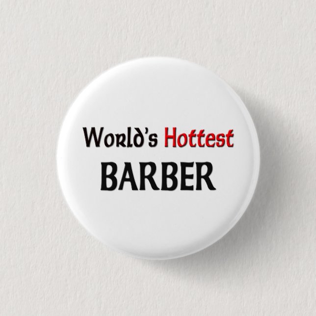 Worlds Hottest Barber 3 Cm Round Badge (Front)