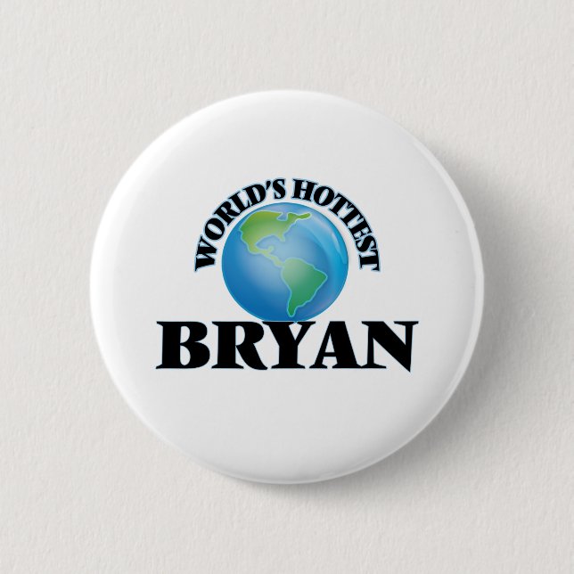 World's Hottest Bryan 6 Cm Round Badge (Front)