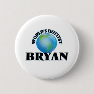 World's Hottest Bryan 6 Cm Round Badge
