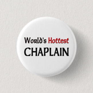 Worlds Hottest Chaplain 3 Cm Round Badge