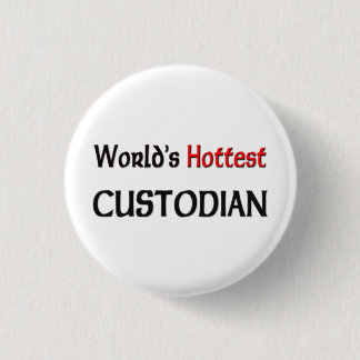 Worlds Hottest Custodian 3 Cm Round Badge