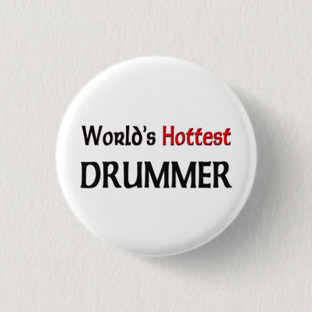 Worlds Hottest Drummer 3 Cm Round Badge (Front)