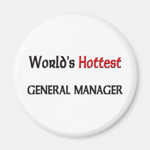 Worlds Hottest General Manager Magnet