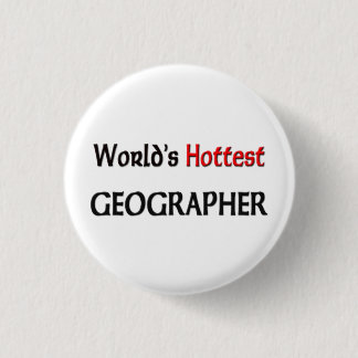 Worlds Hottest Geographer 3 Cm Round Badge