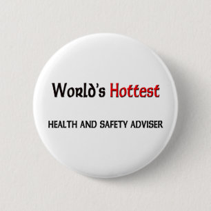 Worlds Hottest Health And Safety Adviser 6 Cm Round Badge