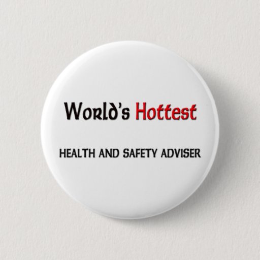 Image of Worlds Hottest Health And Safety Adviser 6 Cm Round Badge