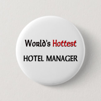 Worlds Hottest Hotel Manager 6 Cm Round Badge
