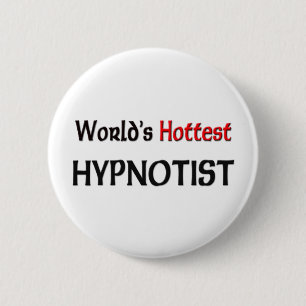 Worlds Hottest Hypnotist 6 Cm Round Badge