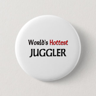 Worlds Hottest Juggler 6 Cm Round Badge