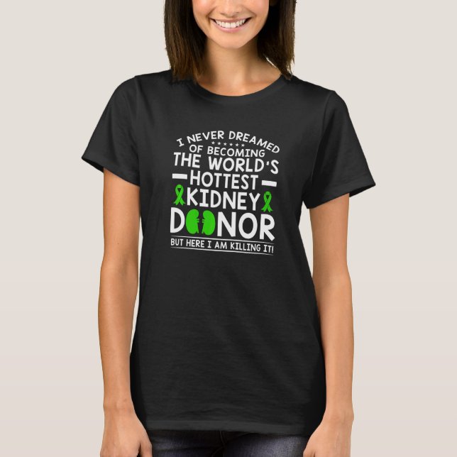 World's Hottest Kidney Donor T-Shirt (Front)