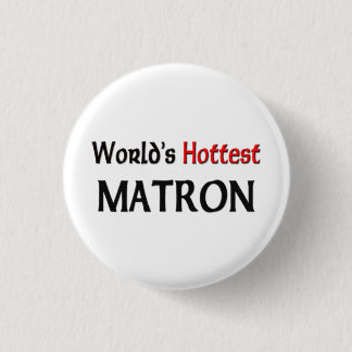Worlds Hottest Matron 3 Cm Round Badge