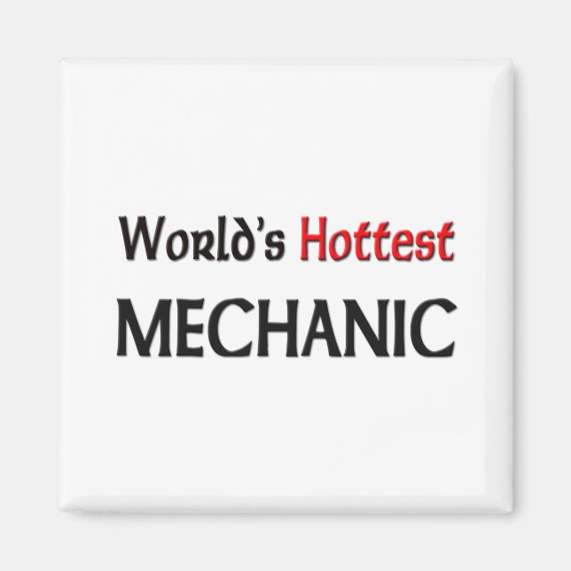 Worlds Hottest Mechanic Magnet (Front)