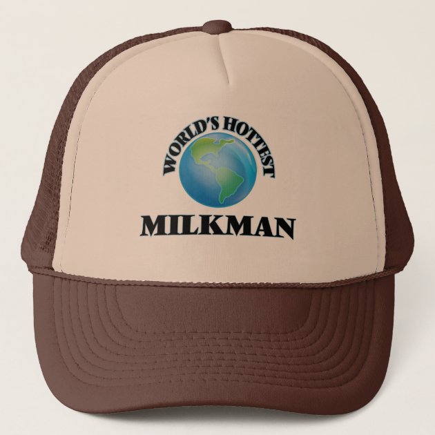 World s Hottest Milkman Trucker Hat Zazzle