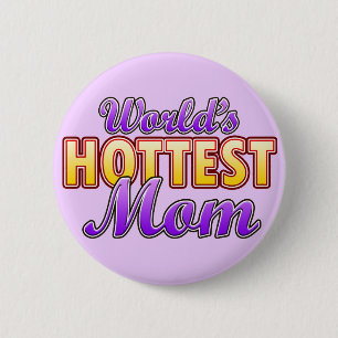 World's Hottest Mum 6 Cm Round Badge