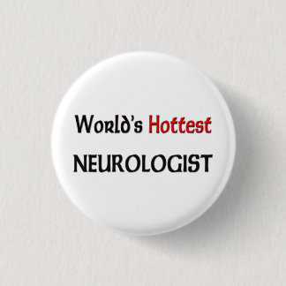 Worlds Hottest Neurologist 3 Cm Round Badge