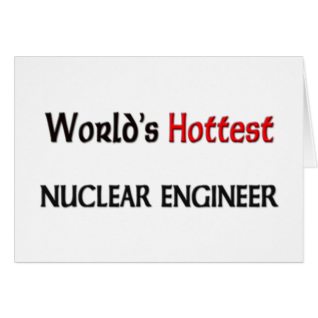 Worlds Hottest Nuclear Engineer (Front Horizontal)