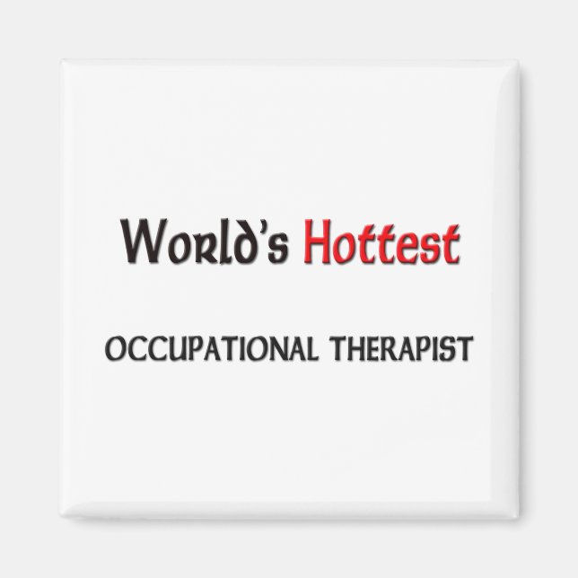 Worlds Hottest Occupational Therapist Magnet (Front)