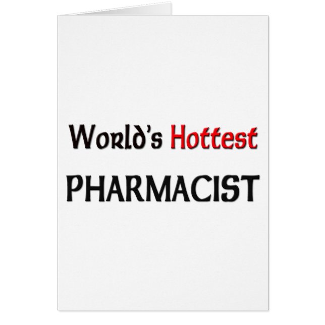 Worlds Hottest Pharmacist (Front)
