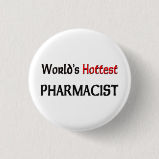 Worlds Hottest Pharmacist 3 Cm Round Badge