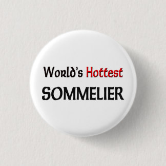 Worlds Hottest Sommelier 3 Cm Round Badge