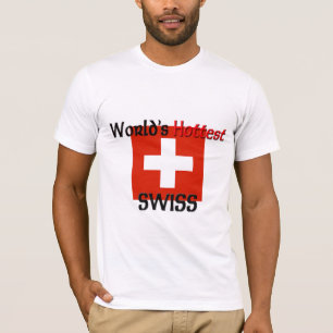 World's Hottest Swiss T-Shirt