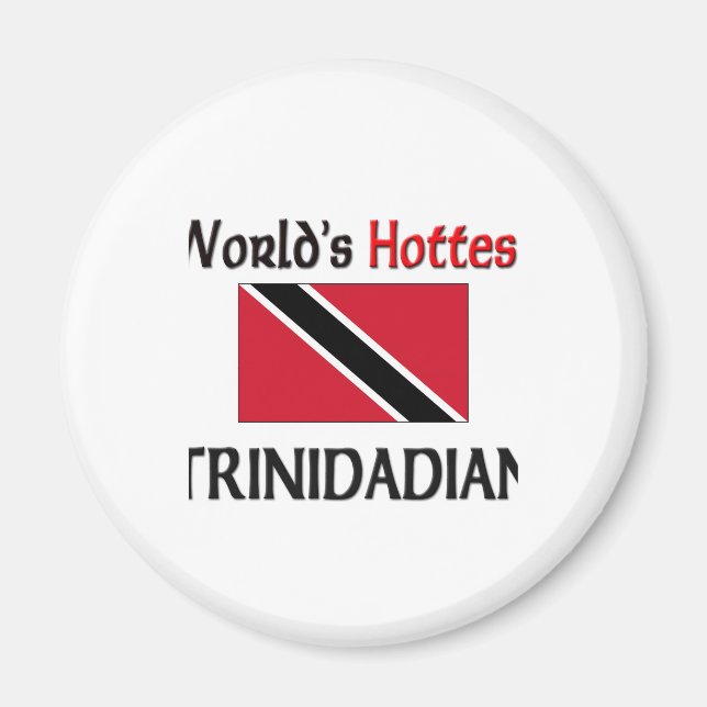 World's Hottest Trinidadian Magnet (Front)