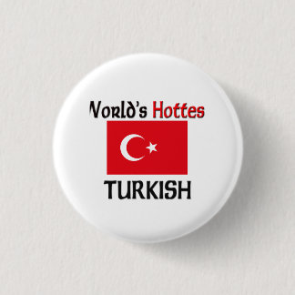 World's Hottest Turkish 3 Cm Round Badge