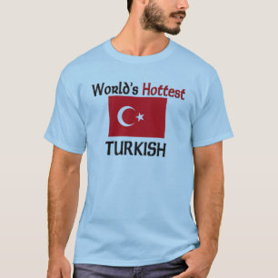 World's Hottest Turkish T-Shirt