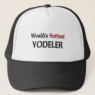 World's Hottest Yodeler Trucker Hat