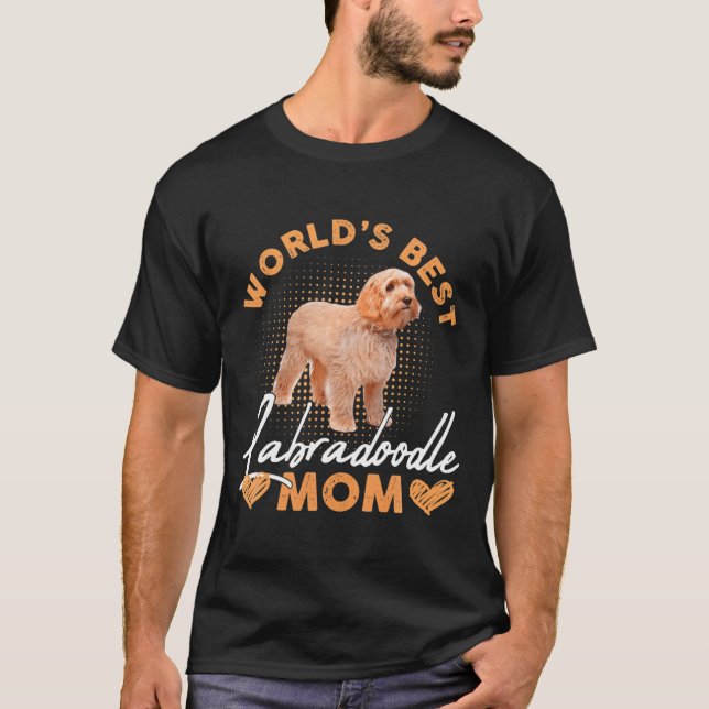 Worlds Labradoodle Mom Dog Funny  T-Shirt (Front)