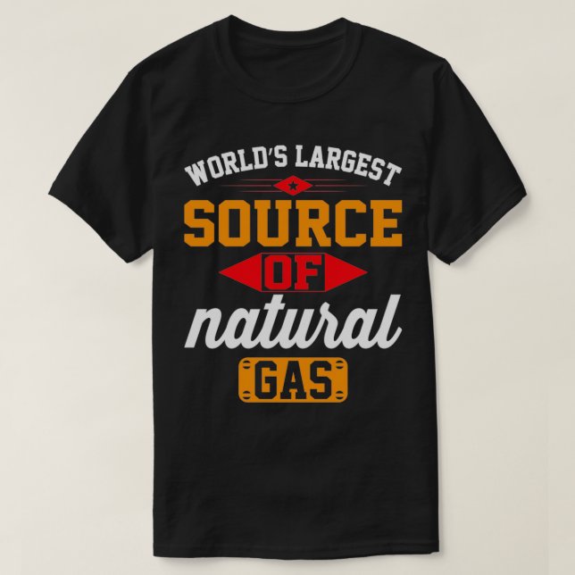 Worlds Largest Source Of Natural Gas 12 T-Shirt (Design Front)