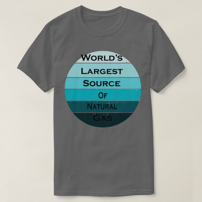 worlds largest source of natural gas 16 T-Shirt (Design Front)