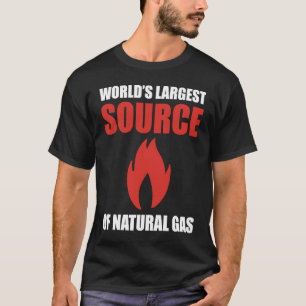 World's Largest Source Of Natural Gas Fart Flatule T-Shirt