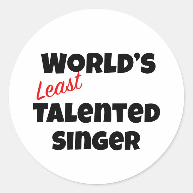 World's Least Talented Singer Classic Round Sticker (Front)