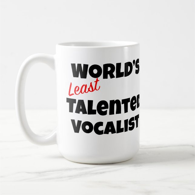 World's Least Talented Vocalist Gag Gift Coffee Mug (Left)