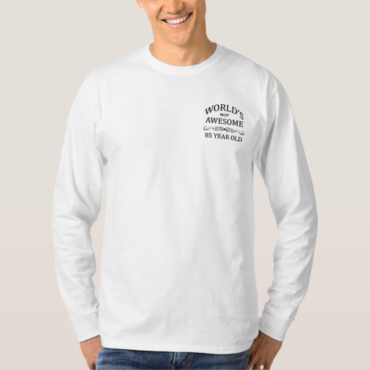 World's Most 85 Year Old T-Shirt